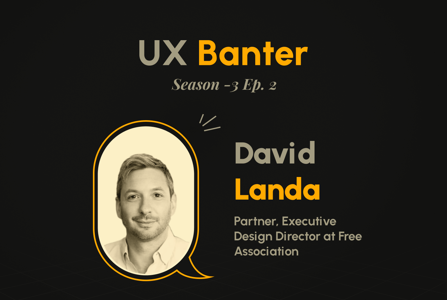 UX Banter Season 3: Episode 2 with David Landa